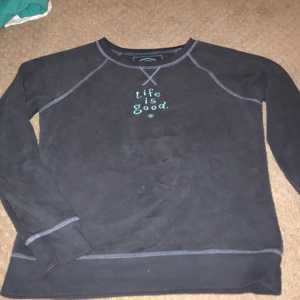Life is Good sweatshirt